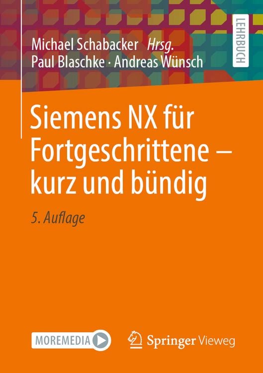 Produktbild: Siemens NX f&uuml;r Fortgeschrittene ‒ kurz und b&uuml;ndig