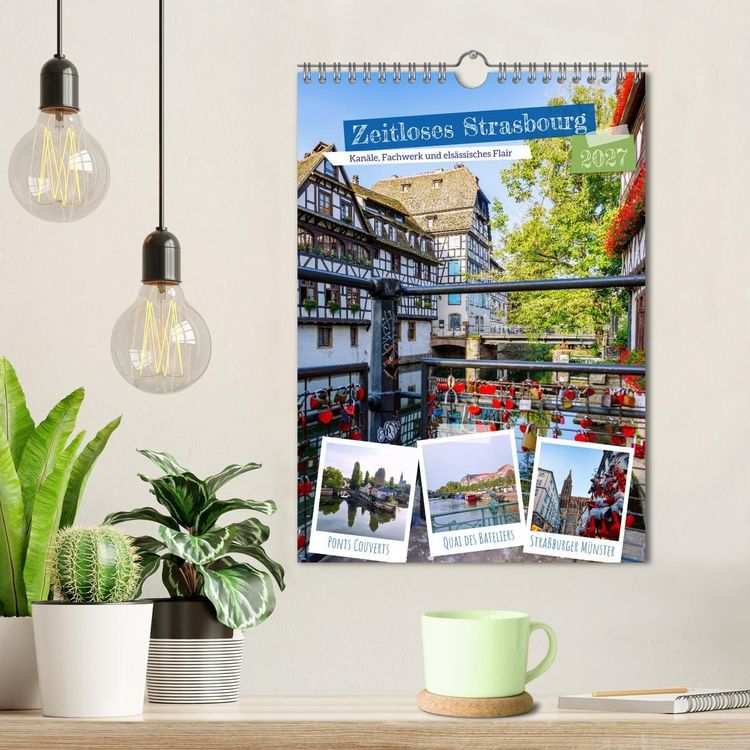 Produktbild: Zeitloses Strasbourg. Kan&auml;le, Fachwerk und els&auml;ssisches Flair (Wandkalender 2027 DIN A4 hoch), CALVENDO Monatskalender