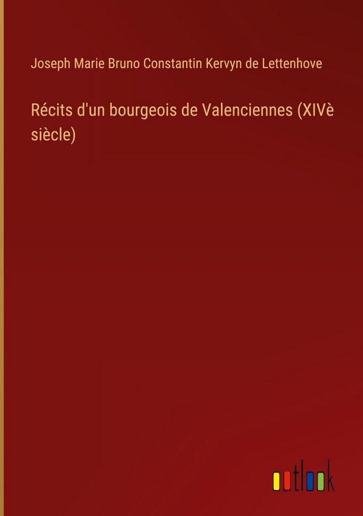 Produktbild: R&eacute;cits d'un bourgeois de Valenciennes (XIV&egrave; si&egrave;cle)