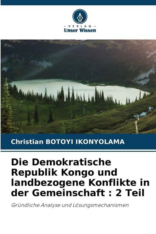 Produktbild: Die Demokratische Republik Kongo und landbezogene Konflikte in der Gemeinschaft : 2 Teil
