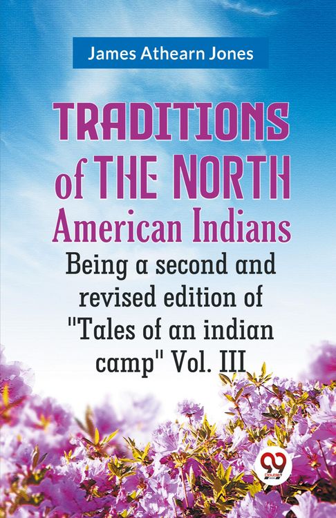 Produktbild: Traditions of the North American Indians Being a second and revised edition of "Tales of an indian camp" Vol. III