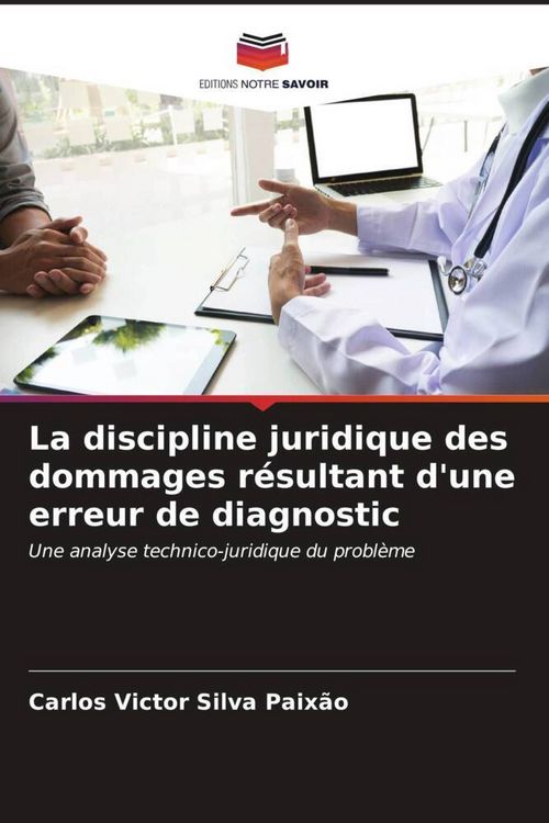 Produktbild: La discipline juridique des dommages r&eacute;sultant d'une erreur de diagnostic