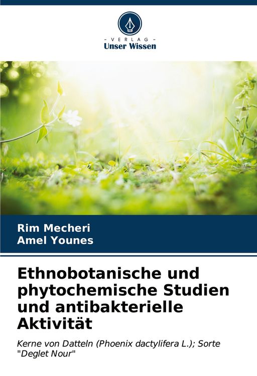 Produktbild: Ethnobotanische und phytochemische Studien und antibakterielle Aktivit&auml;t