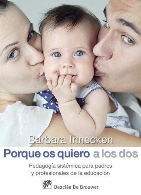 Produktbild: Porque os quiero a los dos : pedagogía sistémica para padres y profesionales de la educación