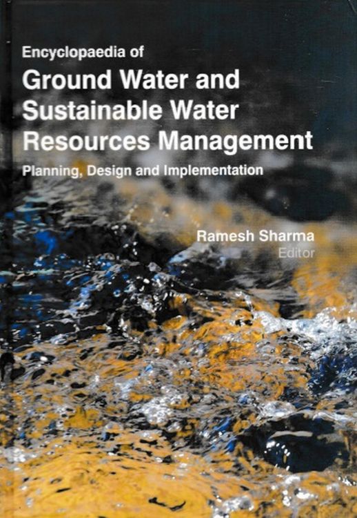 Produktbild: Encyclopaedia of Ground Water and Sustainable Water Resources Management Planning, Design and Implementation (Culture and Politics of Sustainable Wate