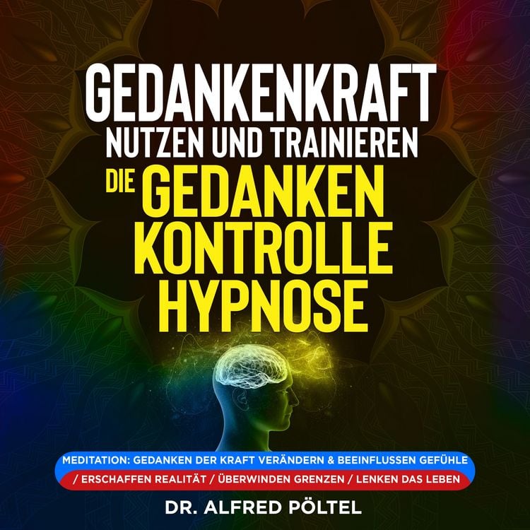 Produktbild: Gedankenkraft nutzen und trainieren - die Gedankenkontrolle Hypnose