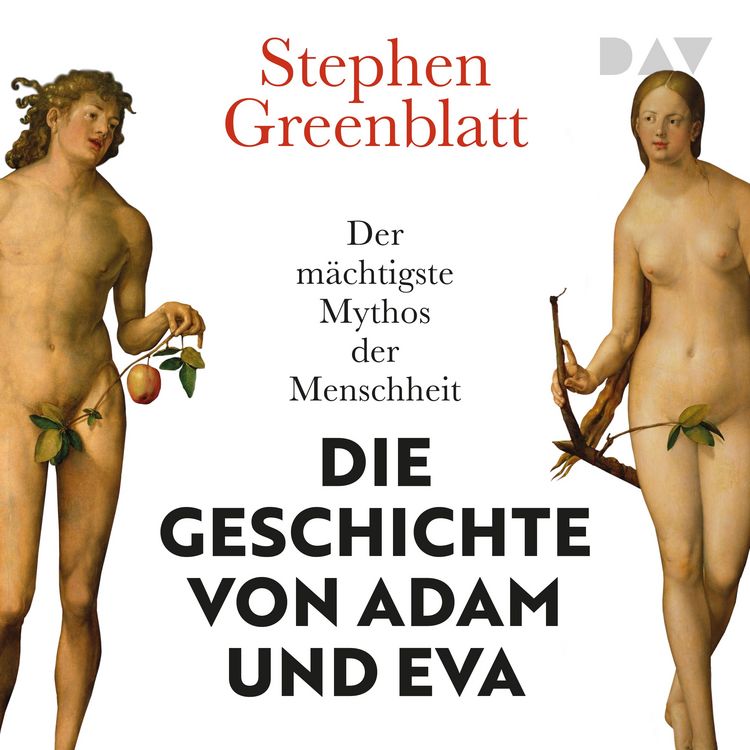 Produktbild: Die Geschichte von Adam und Eva. Der m&auml;chtigste Mythos der Menschheit