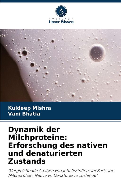Produktbild: Dynamik der Milchproteine: Erforschung des nativen und denaturierten Zustands