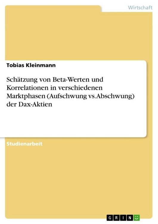 Produktbild: Sch&auml;tzung von Beta-Werten und Korrelationen in verschiedenen Marktphasen (Aufschwung vs. Abschwung) der Dax-Aktien