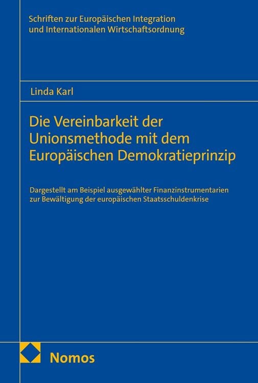 Produktbild: Die Vereinbarkeit der Unionsmethode mit dem Europ&auml;ischen Demokratieprinzip
