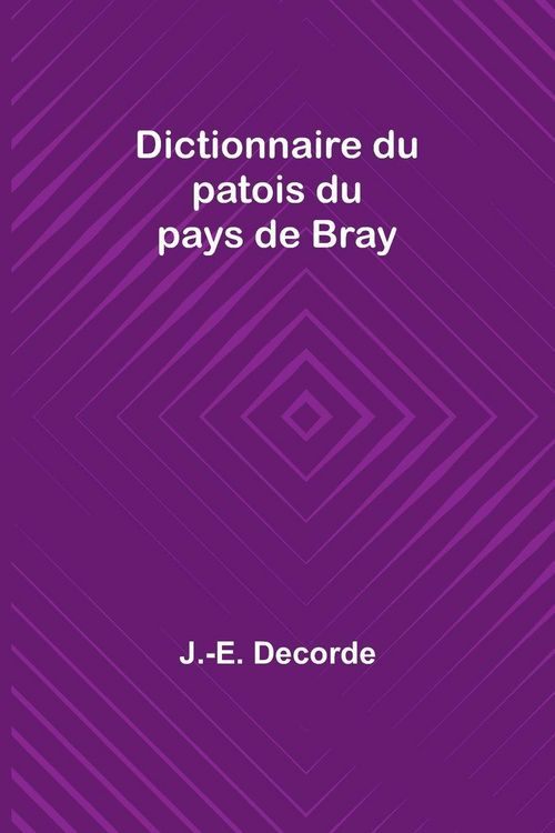 Produktbild: Dictionnaire du patois du pays de Bray