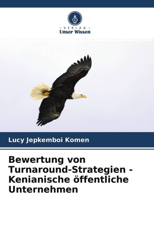 Produktbild: Bewertung von Turnaround-Strategien - Kenianische &ouml;ffentliche Unternehmen