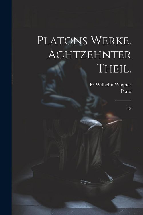 Produktbild: Platons Werke. Achtzehnter Theil.