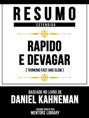 Produktbild: Resumo Estendido - Rapido E Devagar (Thinking Fast And Slow) - Baseado No Livro De Daniel Kahneman