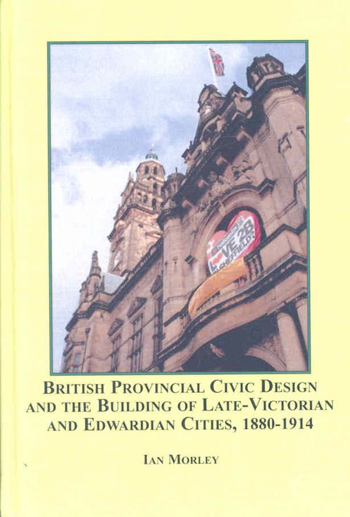 Produktbild: British Provincial Civic Design and the Building of Late Victorian