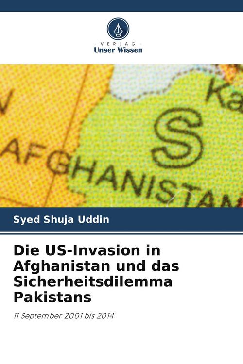 Produktbild: Die US-Invasion in Afghanistan und das Sicherheitsdilemma Pakistans