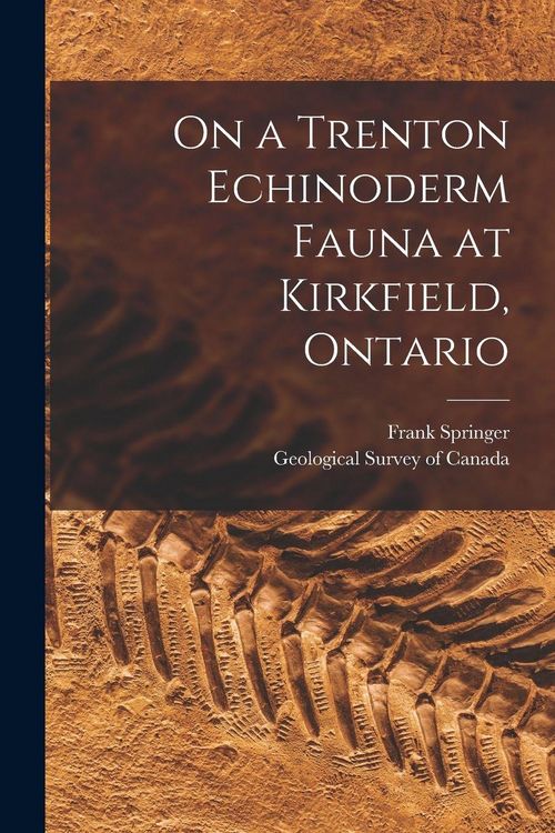 Produktbild: On a Trenton Echinoderm Fauna at Kirkfield, Ontario [microform]