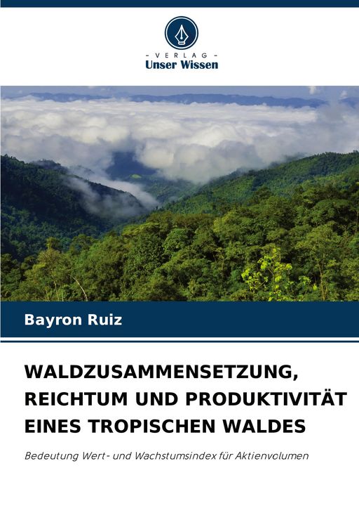Produktbild: Waldzusammensetzung, Reichtum und Produktivit&auml;t Eines Tropischen Waldes