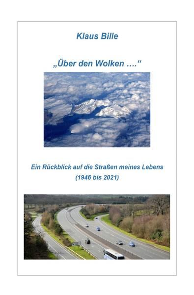 Produktbild: "&Uuml;ber den Wolken ... " Ein R&uuml;ckblick auf die Stra&szlig;en meines Lebens (1946 bis 2021)