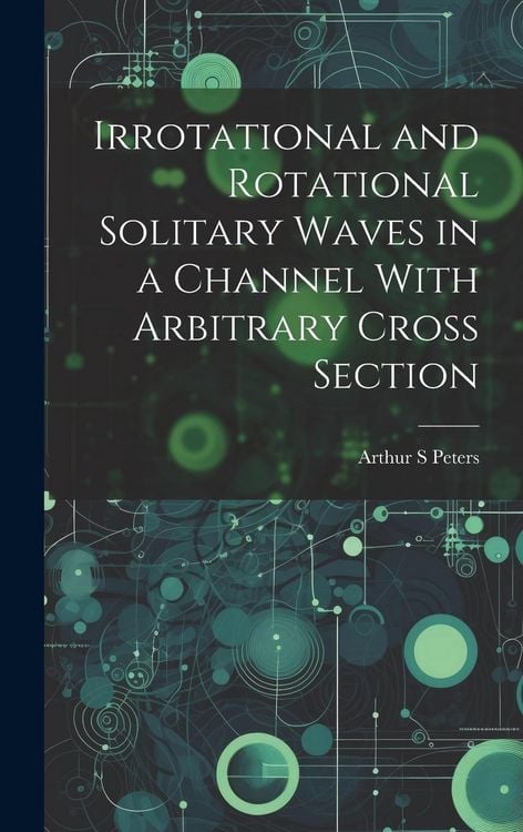 Produktbild: Irrotational and Rotational Solitary Waves in a Channel With Arbitrary Cross Section