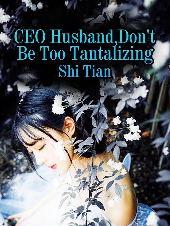 Produktbild: CEO Husband, Don't Be Too Tantalizing