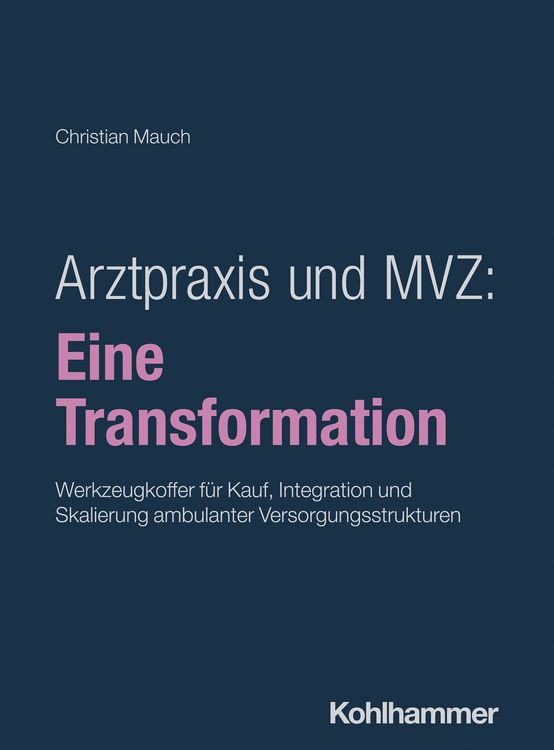 Produktbild: Arztpraxis und MVZ: Eine Transformation