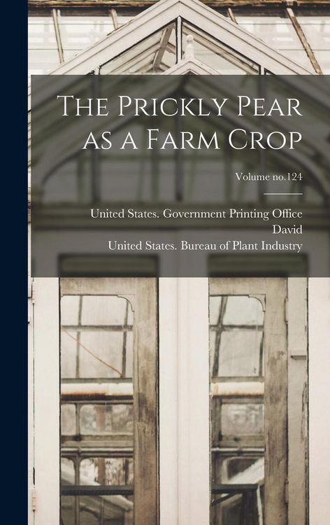Produktbild: The Prickly Pear as a Farm Crop; Volume no.124