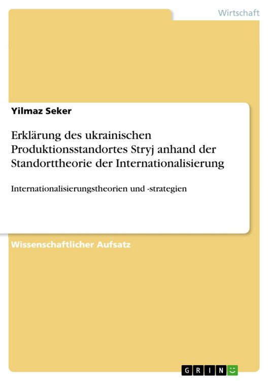 Produktbild: Erkl&auml;rung des ukrainischen Produktionsstandortes Stryj anhand der Standorttheorie der Internationalisierung