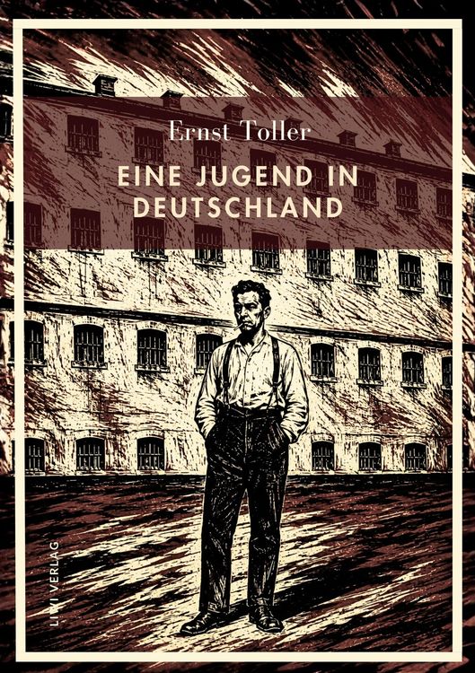 Produktbild: Ernst Toller: Eine Jugend in Deutschland. Neuausgabe