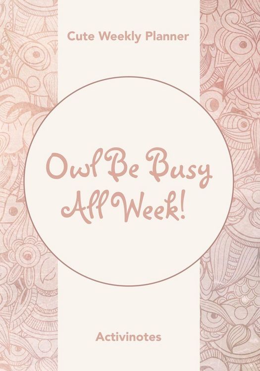 Produktbild: Owl Be Busy All Week! Cute Weekly Planner