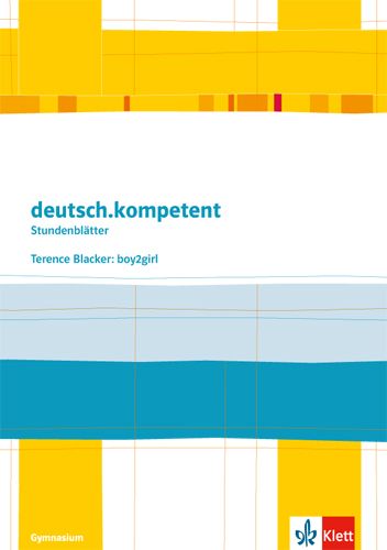 Produktbild: Deutsch.kompetent - Stundenbl&auml;tter. Terence Blacker: Boy2girl. Kopiervorlagen 6. Klasse.