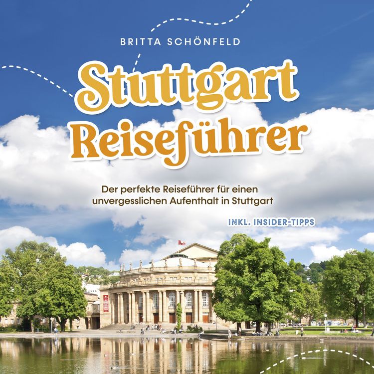 Produktbild: Stuttgart Reisef&uuml;hrer: Der perfekte Reisef&uuml;hrer f&uuml;r einen unvergesslichen Aufenthalt in Stuttgart - inkl. Insider-Tipps