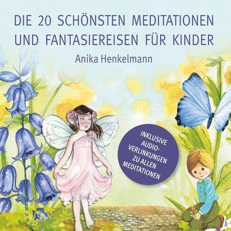 Produktbild: Die 20 schönsten Meditationen und Fantasiereisen für Kinder