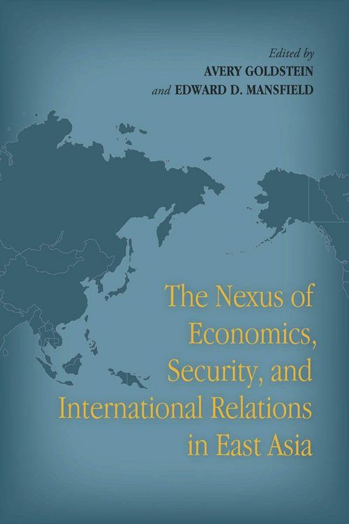 Produktbild: The Nexus of Economics, Security, and International Relations in East Asia