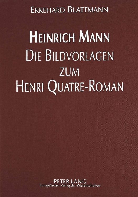 Produktbild: Heinrich Mann - Die Bildvorlagen zum Henri Quatre-Roman