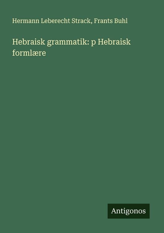 Produktbild: Hebraisk grammatik: p Hebraisk forml&aelig;re