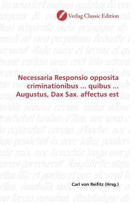 Produktbild: Necessaria Responsio opposita criminationibus ... quibus ... Augustus, Dax Sax. affectus est