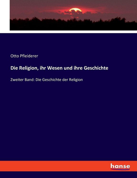 Produktbild: Die Religion, ihr Wesen und ihre Geschichte