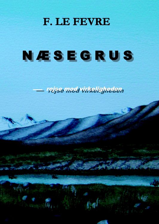 Produktbild: N&aelig;segrus - rejse mod virkeligheden