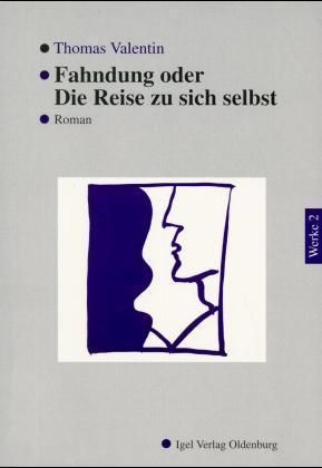 Produktbild: Werke in Einzelb&auml;nden / Fahndung oder Die Reise zu sich selbst