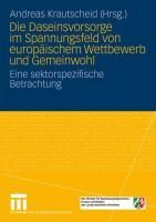 Produktbild: Die Daseinsvorsorge im Spannungsfeld von europ&auml;ischem Wettbewerb und Gemeinwohl