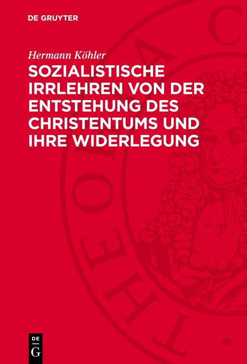 Produktbild: Sozialistische Irrlehren von der Entstehung des Christentums und ihre Widerlegung