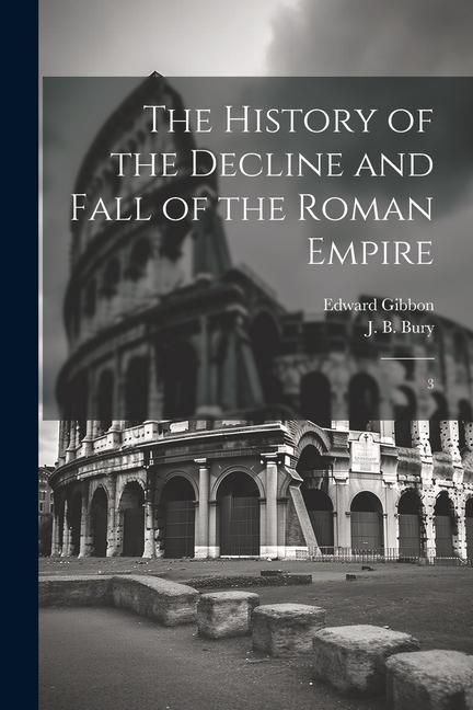 Produktbild: The History of the Decline and Fall of the Roman Empire: 3