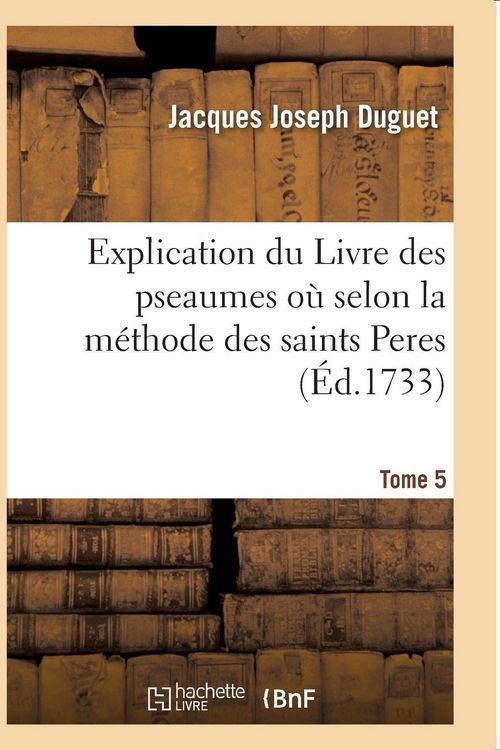 Produktbild: Explication du Livre des pseaumes o&ugrave; l'on s'attache &agrave; d&eacute;couvrir les myst&egrave;res