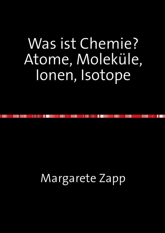Produktbild: Was ist Chemie Atome, Molek&uuml;le, Ionen, Isotope
