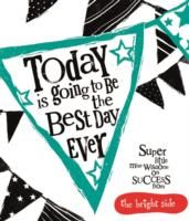 Produktbild: Bright, R: Today Is Going To Be The Best Day Ever