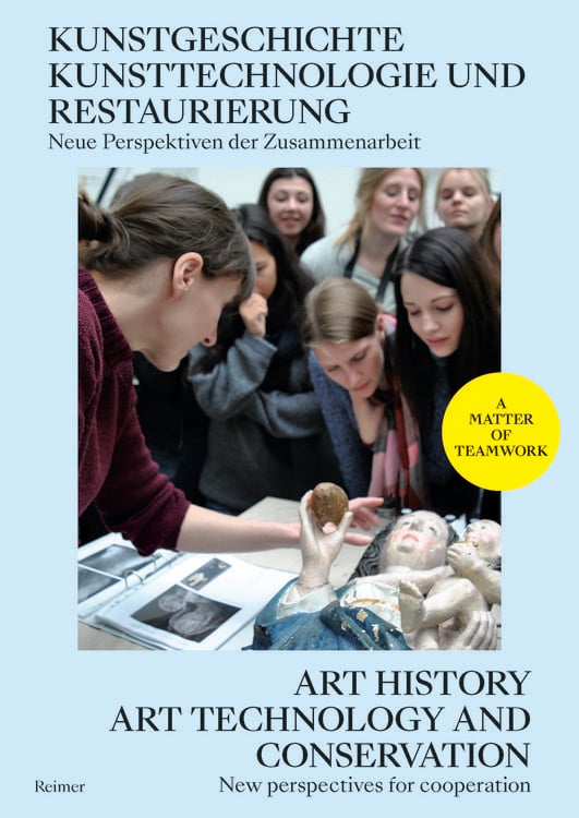 Produktbild: Kunstgeschichte, Kunsttechnologie und Restaurierung: Neue Perspektiven der Zusammenarbeit