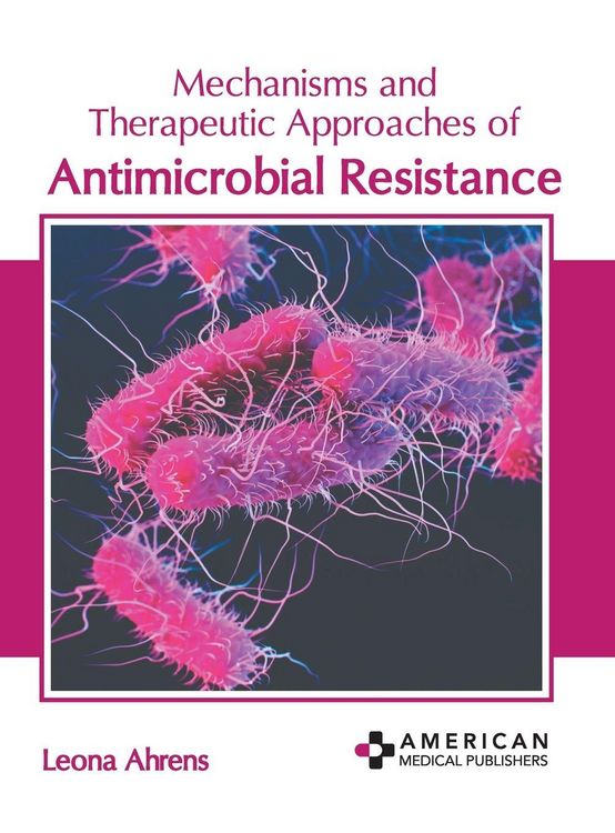 Produktbild: Mechanisms and Therapeutic Approaches of Antimicrobial Resistance