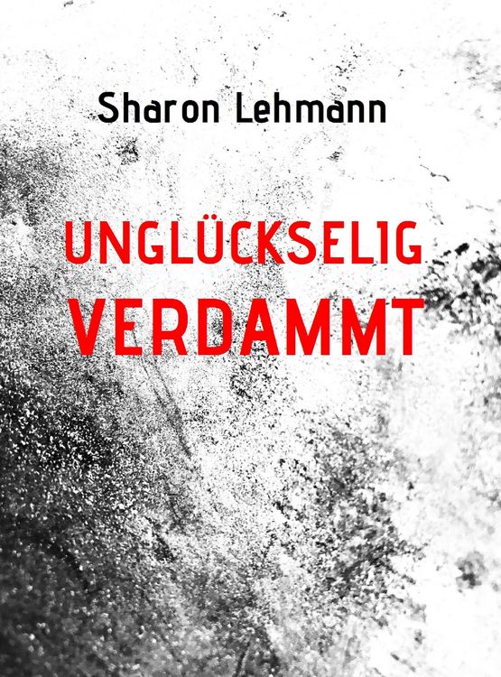 Produktbild: Ungl&uuml;ckselig verdammt