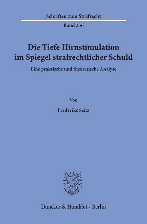Produktbild: Die Tiefe Hirnstimulation im Spiegel strafrechtlicher Schuld.